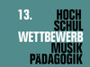 Finalrunde 13. Hochschulwettbewerb Musikpädagogik    der Rektorenkonferenz der deutschen Musikhochschulen